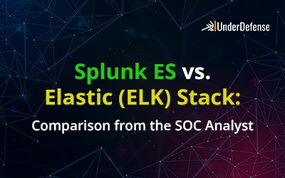 Splunk ES vs. Elastic (ELK) Stack: Comparison from the SOC Analyst