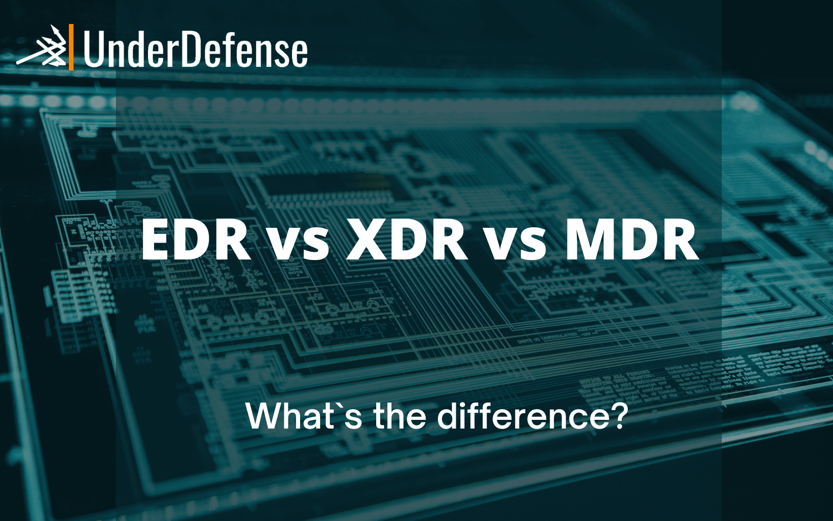 EDR Vs XDR Vs MDR ️ What`s The Difference?