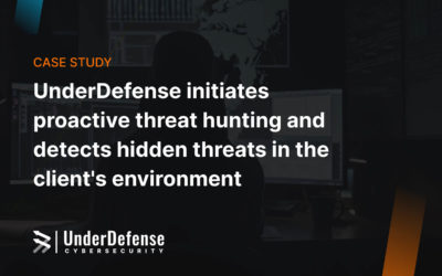 UnderDefense Initiates Proactive Threat Hunting and Detects Hidden Threats in the Client’s Environment