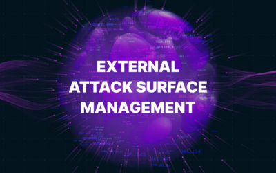 The Introduction to External Attack Surface Management: Find & Fix Hidden Threats