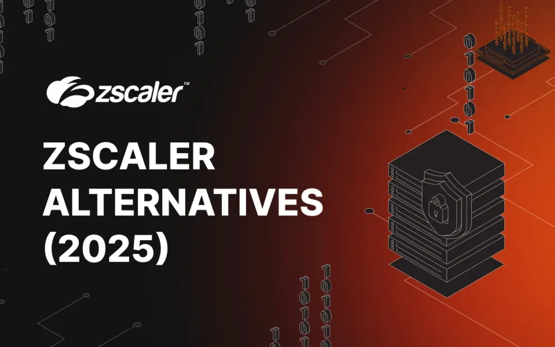 Zscaler Alternatives (2025): 9 Serious Options & When They Win