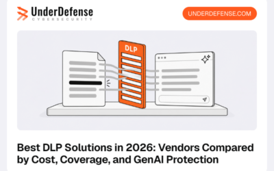 18 Best DLP Solutions in 2026: Vendors Compared by Cost, Coverage, and GenAI Protection