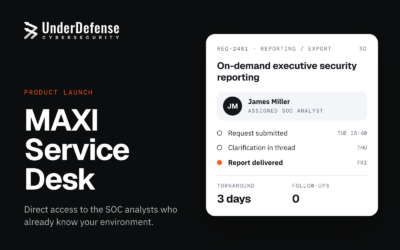 UnderDefense Launches MAXI Service Desk, Delivering Direct Native Support for Enterprise Security Teams